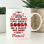 Personalized You're Cute and Stuff but Those Boobs Are Nice Bonus Girlfriend Valentine Naughty Coffee Mug