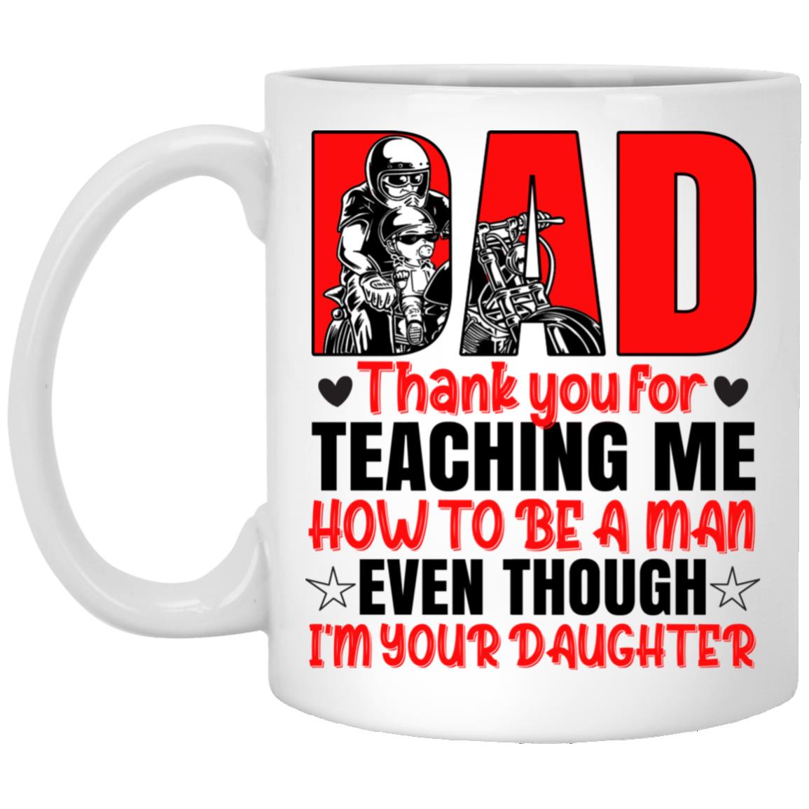Motorcycle Dad Thank You, White, 11 oz. White Mug Motorcycle Dad Thank You, White, 11 oz. White Mug