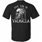 Vikings See You In Valhalla Norsemen Warrior Print on Back Only T-Shirt - Norway Norse Mythology Skull Shirt, Black, Unisex T-Shirt