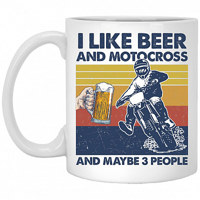I Like Beer And Motocross And Maybe Mug, White, 11 oz. White Mug