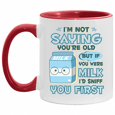 If You Were Milk I'D Sniff You First Accent Mug, White/Red, 11 oz. Accent Mug