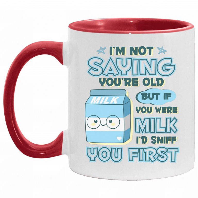 If You Were Milk I'D Sniff You First Accent Mug, White/Red, 11 oz. Accent Mug