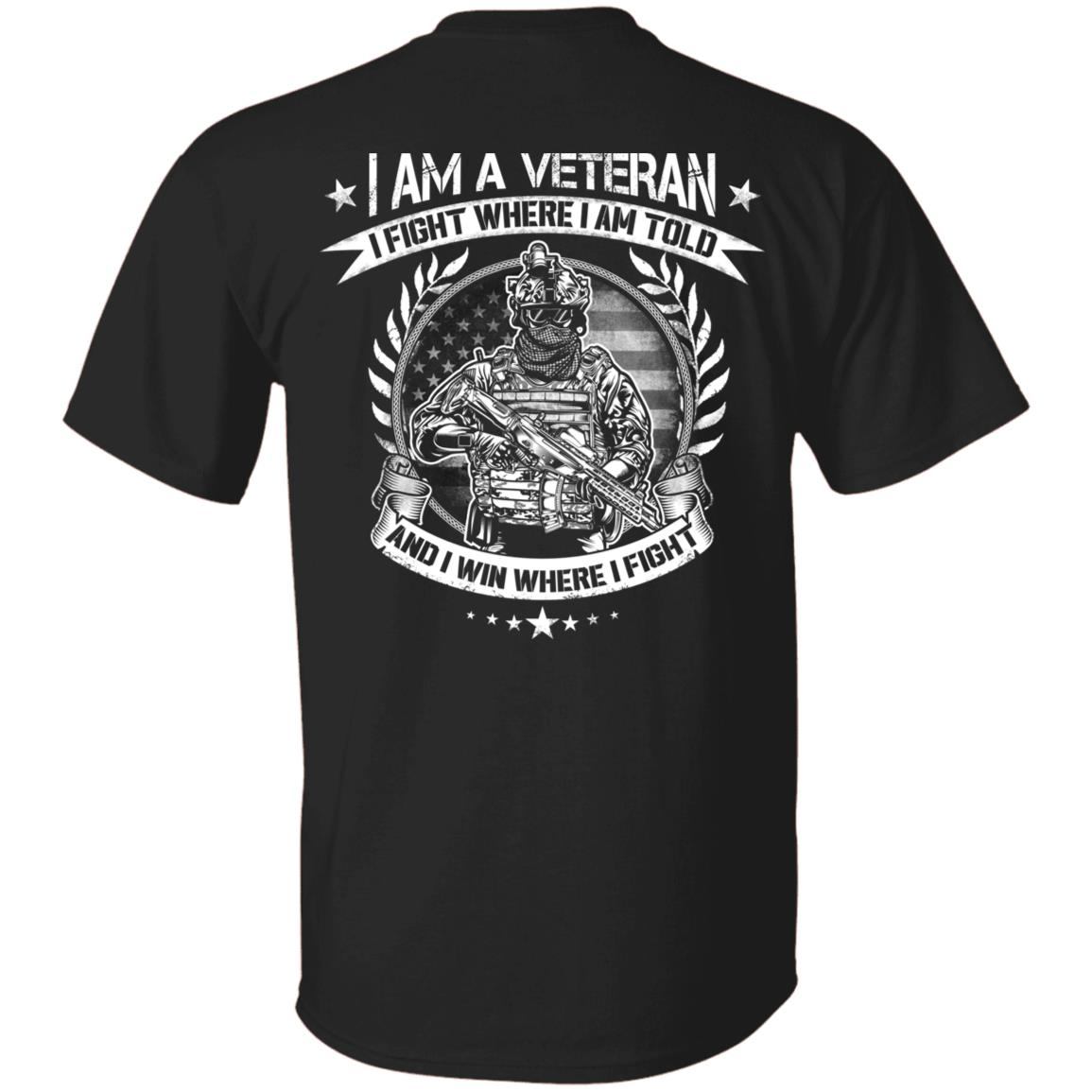 I Am A Veteran I Fight Where I Am Told, Black, Unisex T-Shirt