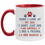 When I Look At My Dog I Don't, White/Red, 11 oz. Accent Mug
