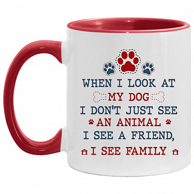 When I Look At My Dog I Don't, White/Red, 11 oz. Accent Mug