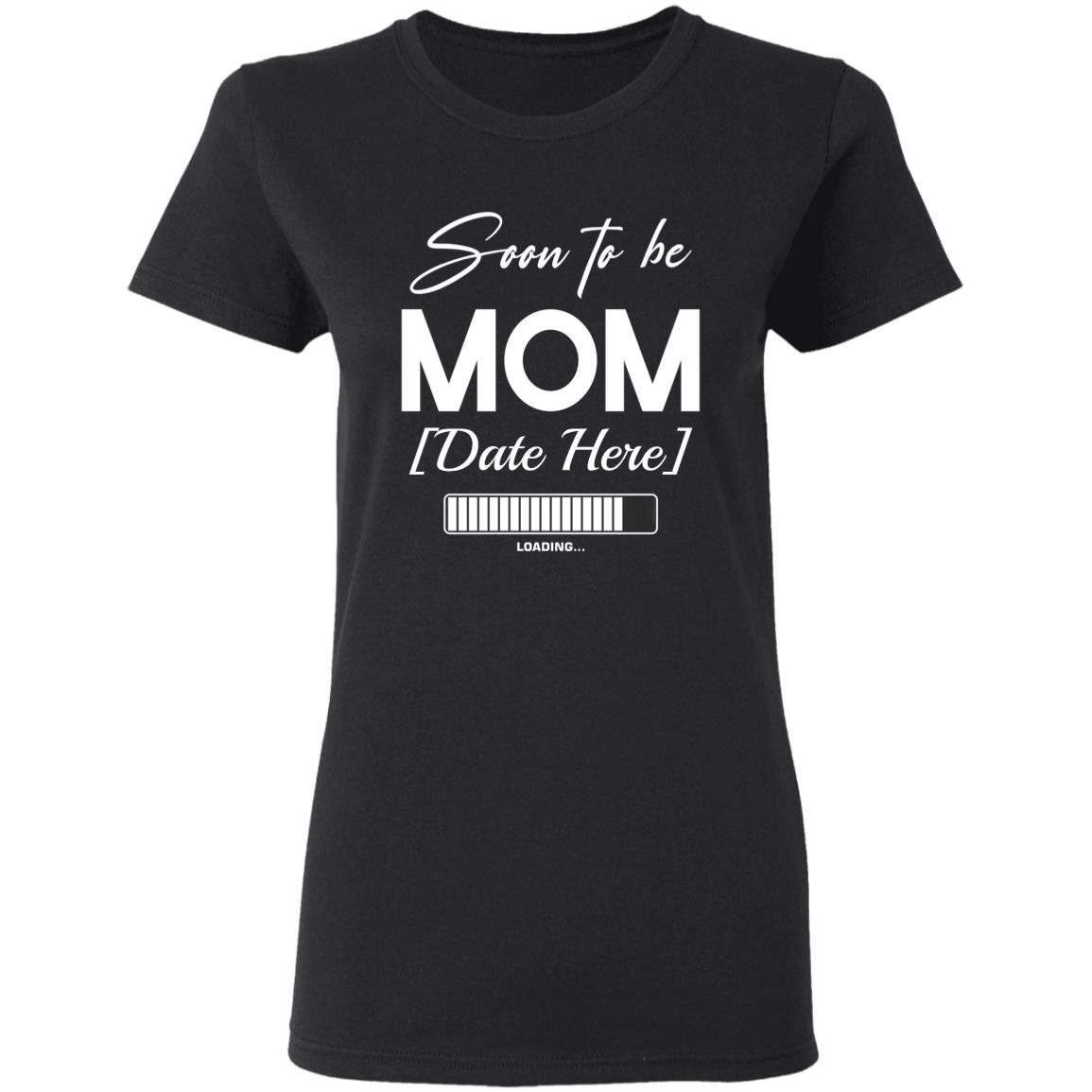 Personalized Soon To Be Mom Ladies T-Shirt, Black, Ladies T-Shirt