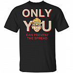 Only You Can Prevent The Spread, Black, Unisex T-Shirt