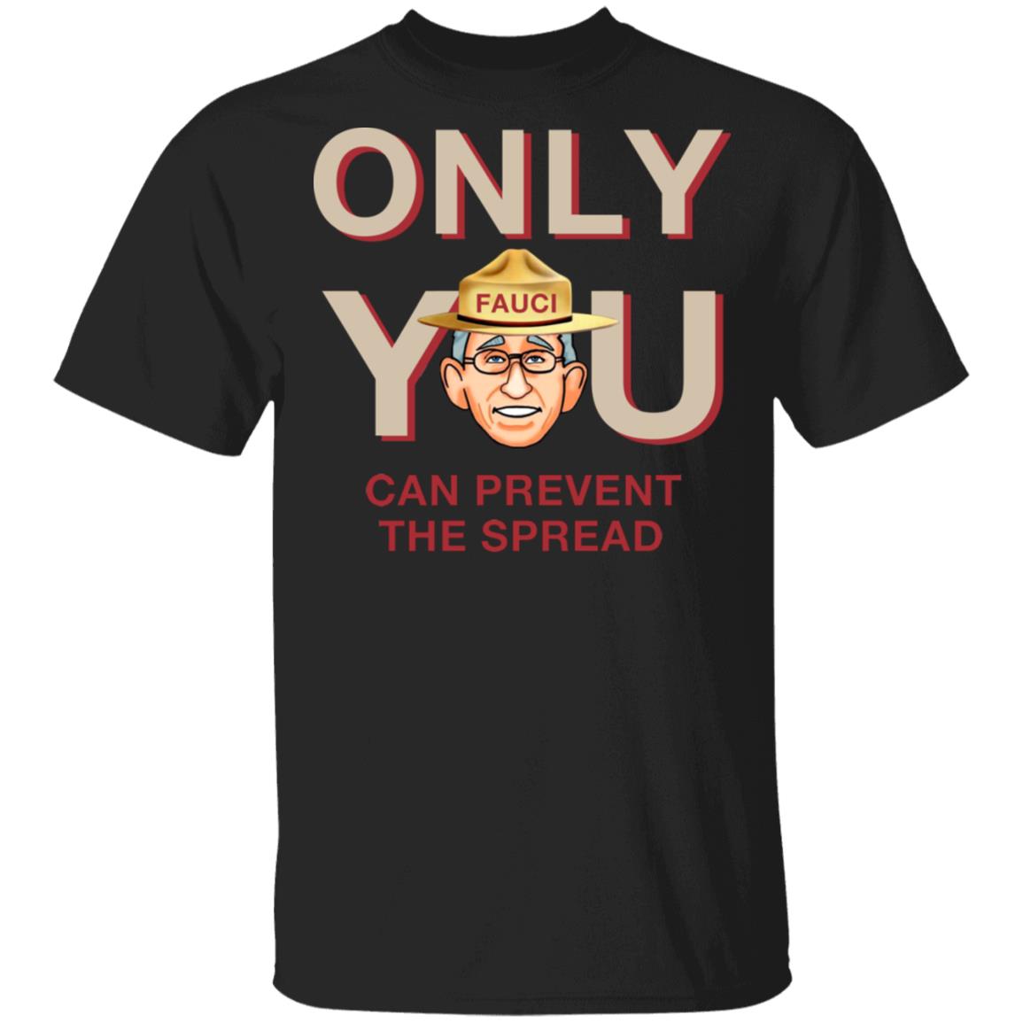 Only You Can Prevent The Spread, Black, Unisex T-Shirt