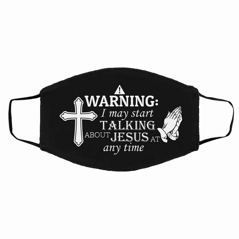 Warning I May Start Talking About Jesus Mask, Black, Cloth Face Cover – Medium/Large