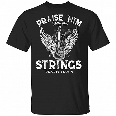 Praise Him With the Strings T-Shirt, Black, Unisex T-Shirt
