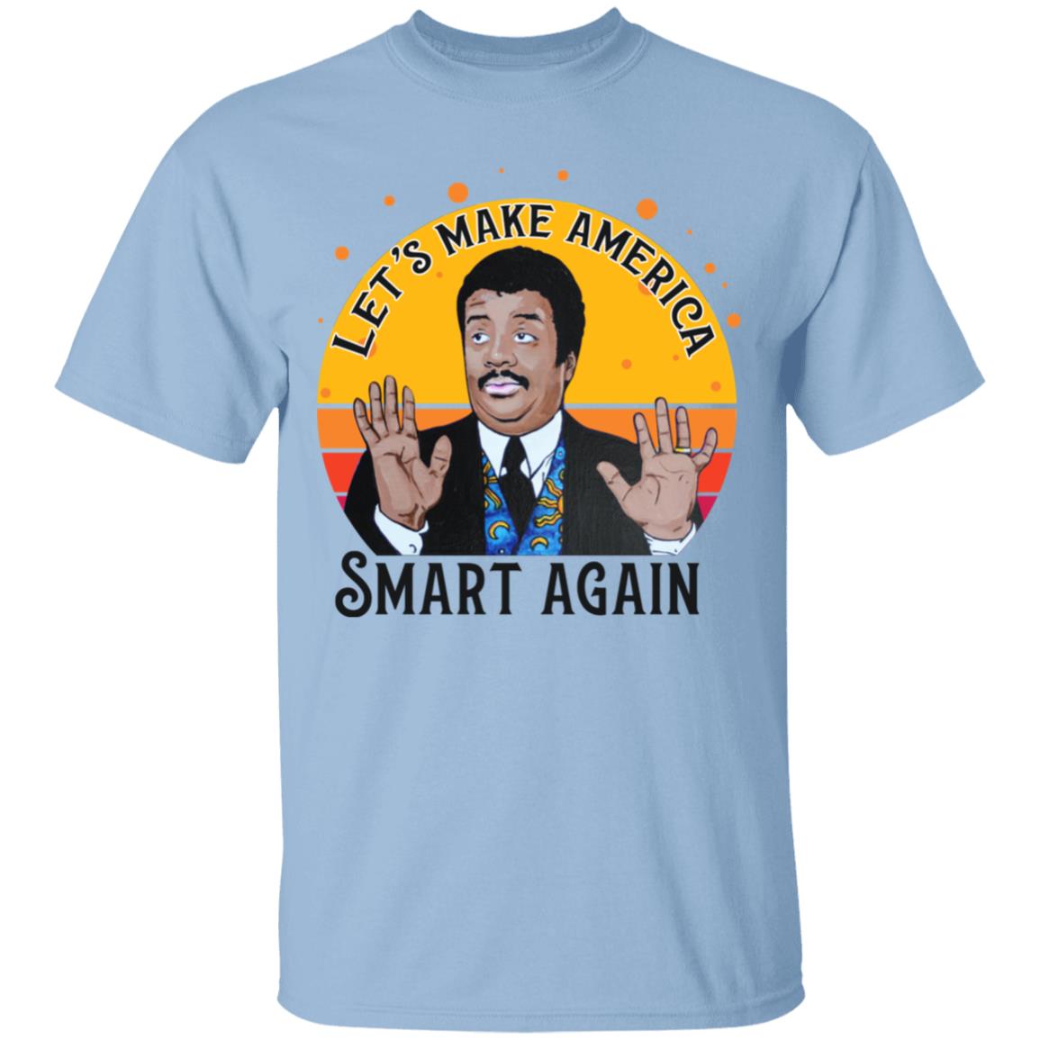 Tyson Let's Make America Smart Again Shirt, Light Blue, Unisex T-Shirt