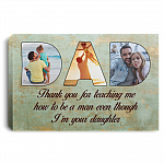 Personalized Photo Dad Thank You For Teaching Me How To Be A Man Even Though I'm Your Daughter Canvas Prints), White, 0.75'' Framed Canvas Personalized Photo Dad Thank You For Teaching Me How To Be A Man Even Though I'm Your Daughter Canvas Prints), White, 0.75'' Framed Canvas