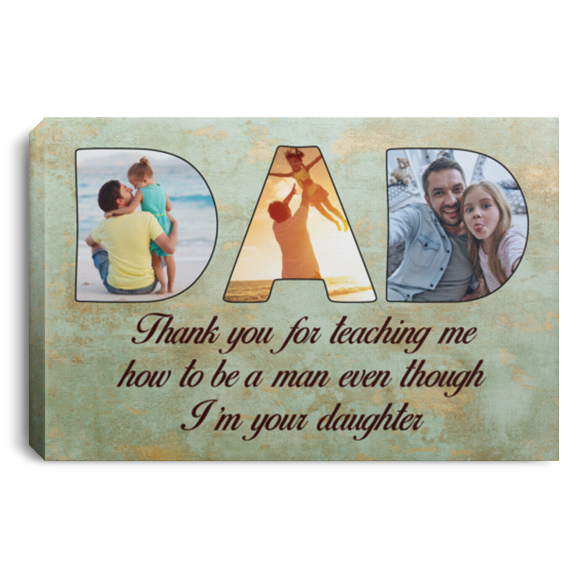 Personalized Photo Dad Thank You For Teaching Me How To Be A Man Even Though I'm Your Daughter Canvas Prints), White, 0.75'' Framed Canvas Personalized Photo Dad Thank You For Teaching Me How To Be A Man Even Though I'm Your Daughter Canvas Prints), White, 0.75'' Framed Canvas