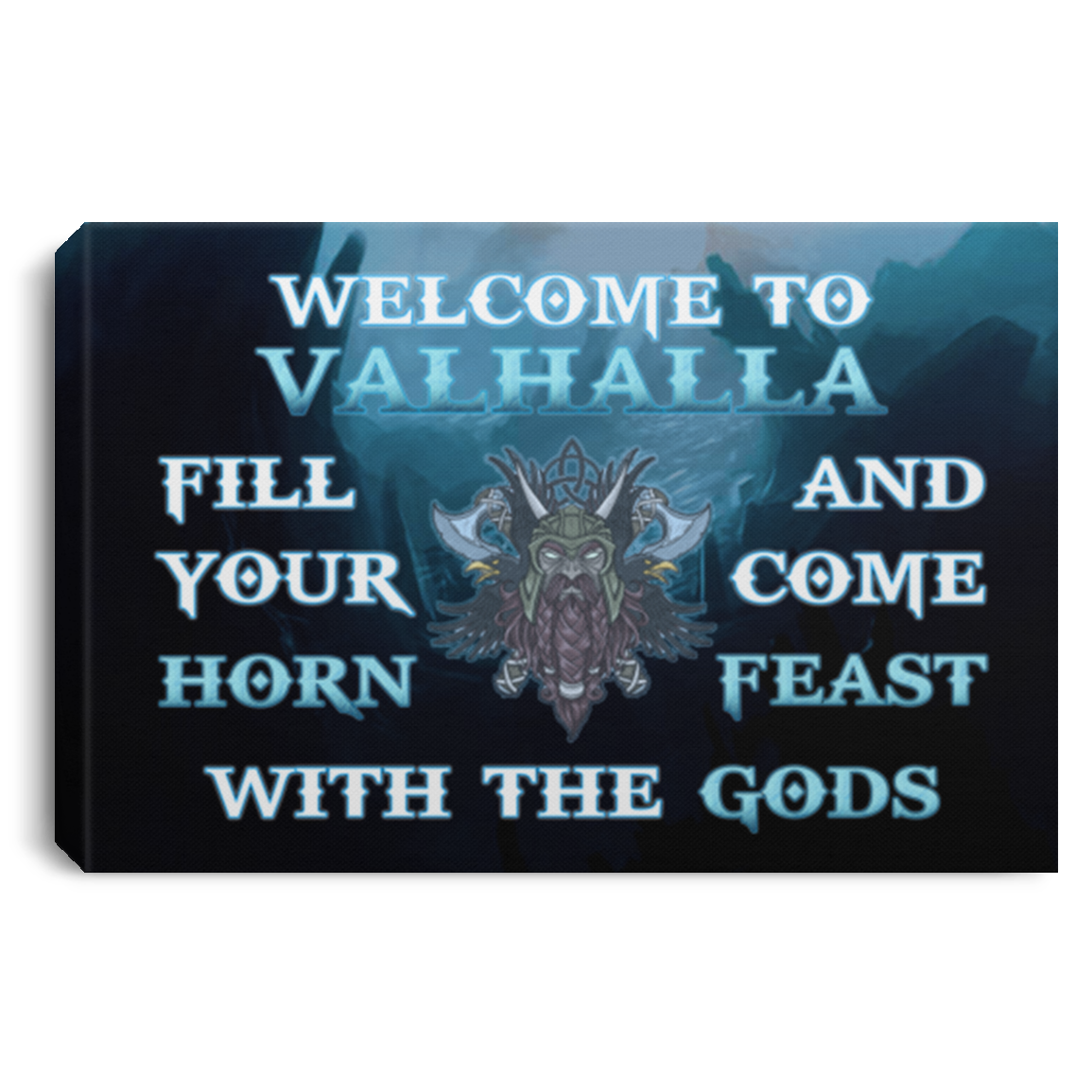 Welcome To Valhalla Fill Your Horn Come Feast With The Gods Canvas Poster - Proud Viking Warrior Wall Art, White, 0.75'' Framed Canvas