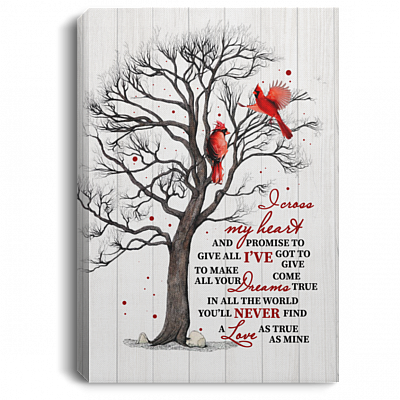 I Cross My Heart You'll Never Find A Love As True As Mine Red Cardinal Birds Framed Canvas Unframed Poster, White, 0.75'' Framed Canvas