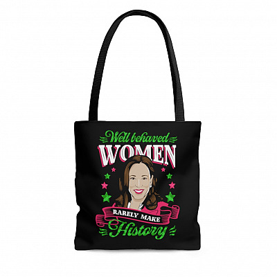 Kamala Harris 2021 Well Behaved Women Rarely Make History Feminist   AOP Tote Bag - Shoulder Shopping Bag