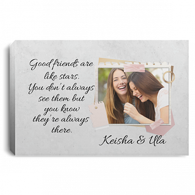 Personalized Photo Good Friends Are Like Stars You Don't Always See Them Framed Canvas - Unframed Poster, White, 0.75'' Framed Canvas
