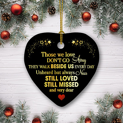 Those We Love Don't Go Away They Walk Beside Us Everyday Heart Ornament Keepsake