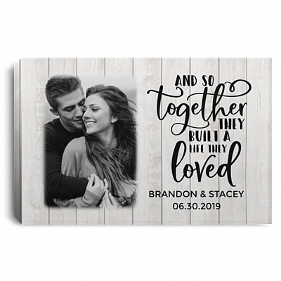 Personalized Photo And So Together They Built A Life They Loved Framed Canvas - Unframed Poster, White, 0.75'' Framed Canvas
