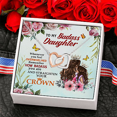 To My Badass Daughter Whenever You Feel Overwhelmed Straighten Your Crown Interlocking Hearts Pendant Necklace