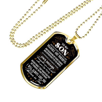 To My Son Never Doubt That You Are Valuable and Powerful I Believe In You Dog Tag Pendant Necklace - Dog Tag (Gold Plated)