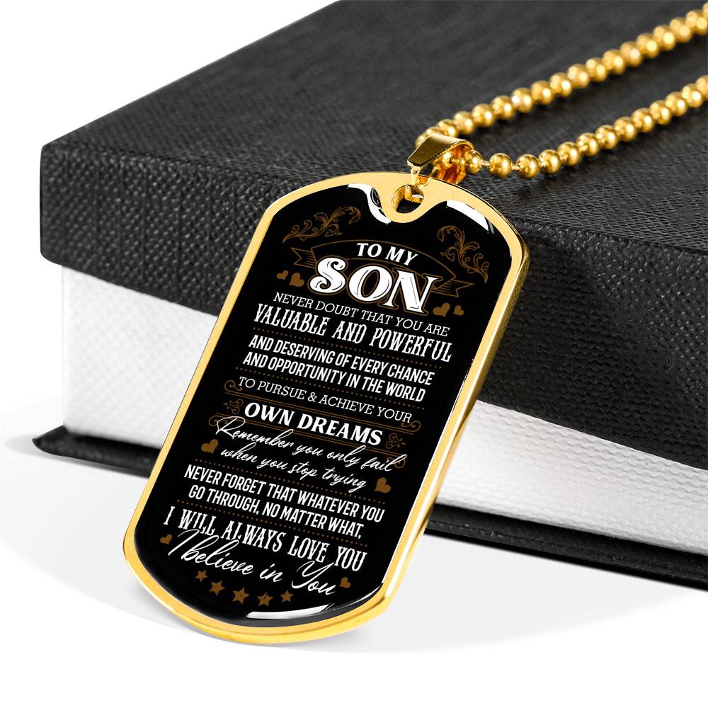To My Son Never Doubt That You Are Valuable and Powerful I Believe In You Dog Tag Pendant Necklace - Dog Tag (Gold Plated)