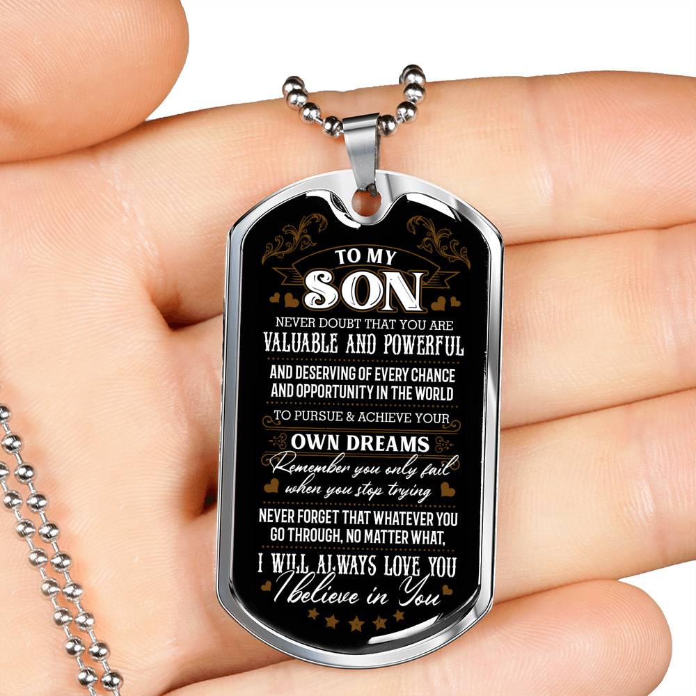 To My Son Never Doubt That You Are Valuable and Powerful I Believe In You Dog Tag Pendant Necklace - Dog Tag (Silver)