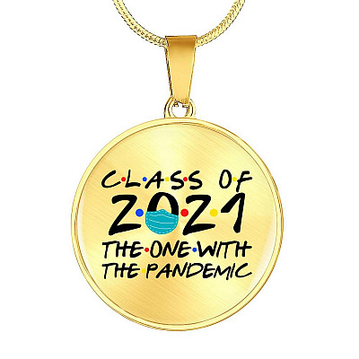 Class of 2021 the One with The Pandemic Friend Circle Pendant Necklace Graduation Gifts - Circle Luxury Necklace (Gold Plated)