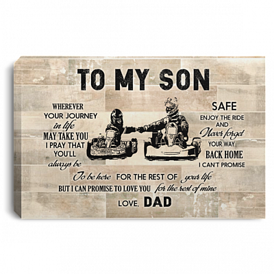 Kart Racing To My Son Wherever Your Journey In Life May Take You I Pray You'll Be Safe Framed Canvas - Unframed Poster, White, 0.75'' Framed Canvas