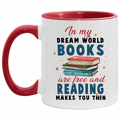 In My Dream World Books Are Mug, White/Red, 11 oz. Accent Mug
