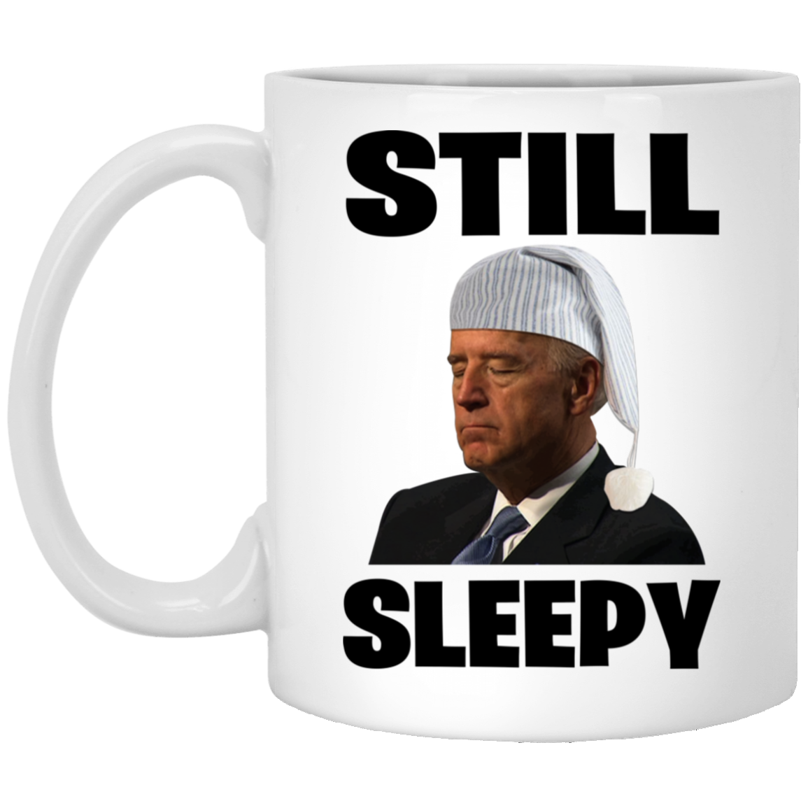 Joe Biden Still Sleepy Funny Political Ceramic Coffee Mug - Beer Stein - Water Bottle - Color Changing Mug, White, 11 oz. White Mug Joe Biden Still Sleepy Funny Political Ceramic Coffee Mug - Beer Stein - Water Bottle - Color Changing Mug, White, 11 oz. White Mug