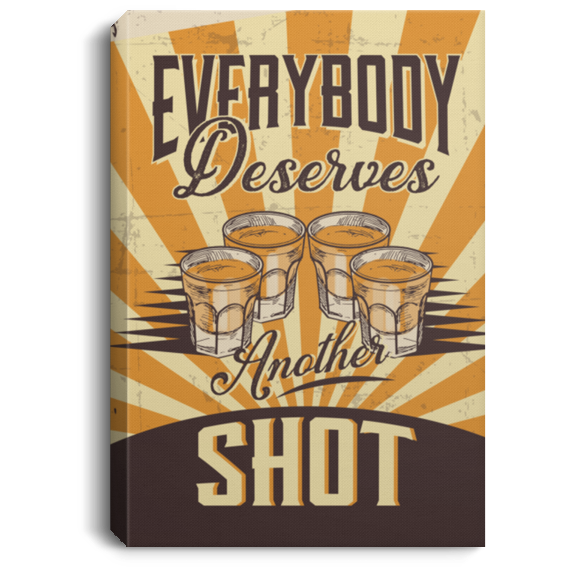 Everybody Deserves Another Shot Retro Vintage Drinking Gallery Wrapped Framed Canvas Prints - Unframed Poster, White, 0.75'' Framed Canvas Everybody Deserves Another Shot Retro Vintage Drinking Gallery Wrapped Framed Canvas Prints - Unframed Poster, White, 0.75'' Framed Canvas