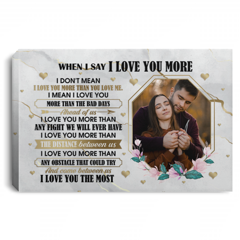 Custom Photo Couple when I Say I Love You More Marble Wrapped Framed Canvas Prints-Unframed Poster - Home Decor Wall Art, White, 0.75'' Framed Canvas