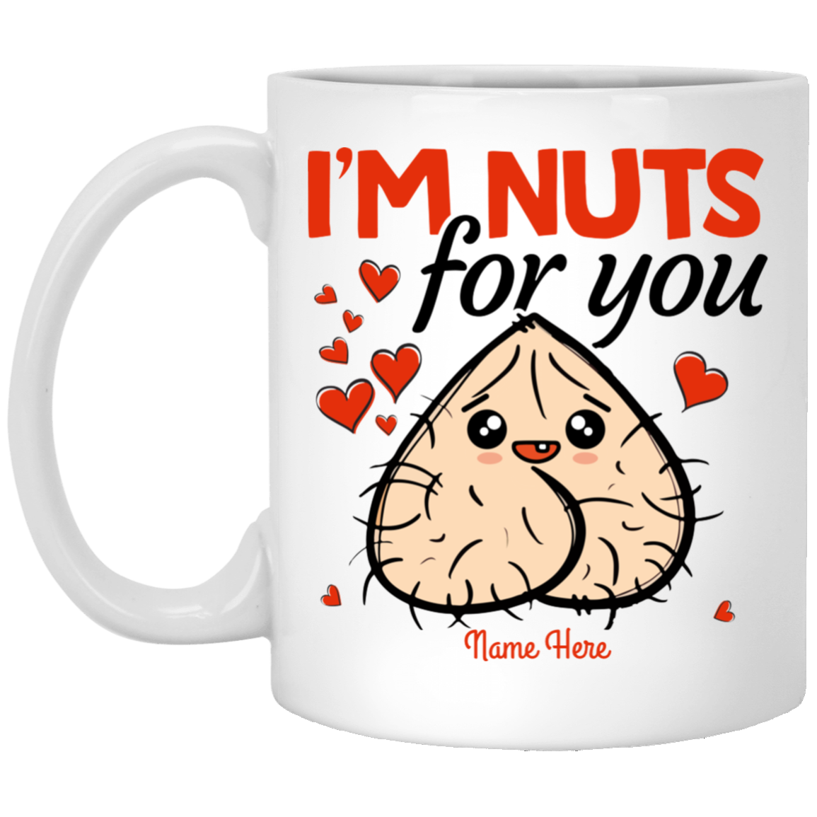 Personalized Im Nut for You Naughty Valentine Gift for Him Ceramic Coffee Mug - Water Bottle, White, 11 oz. White Mug Personalized Im Nut for You Naughty Valentine Gift for Him Ceramic Coffee Mug - Water Bottle, White, 11 oz. White Mug