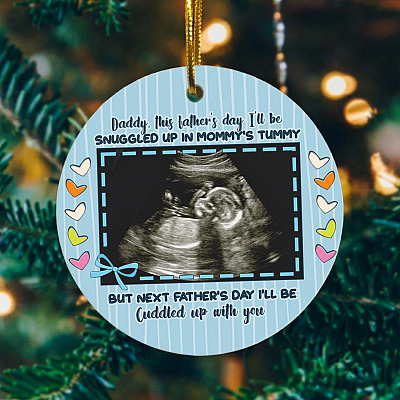 Personalized Photo Daddy This Father's Day I'll Be Snuggled Up In Mommy's Tummy Circle Ornament - Father's Day Gift