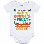 If I'm Spoiled It's My Auntie's Fault, White, Baby Onesie - 12 Month