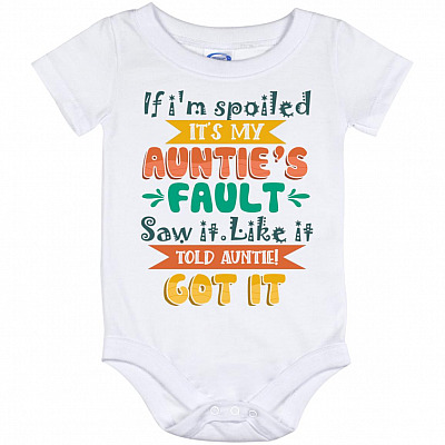 If I'm Spoiled It's My Auntie's Fault, White, Baby Onesie - 12 Month