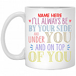 Personalized I Will Always Under Mug, White, 11 oz. White Mug