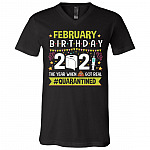 February Birthday 2021 T-Shirt, Black, V-Neck T-Shirt