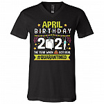 April Birthday 2021 Shirt, Black, V-Neck T-Shirt