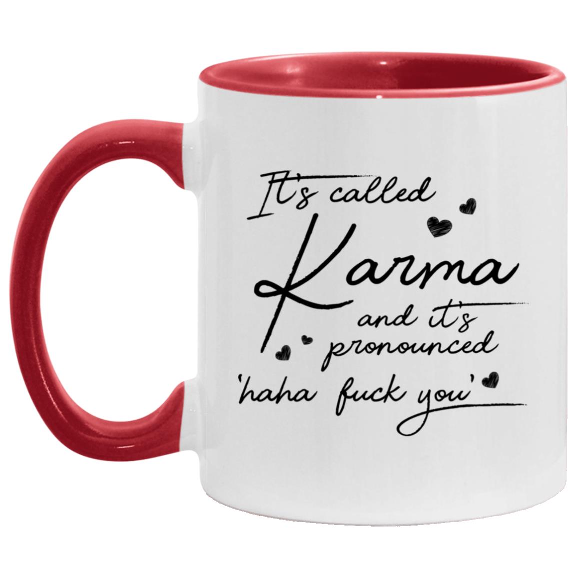 It's Called Karma, White/Red, 11 oz. Accent Mug It's Called Karma, White/Red, 11 oz. Accent Mug