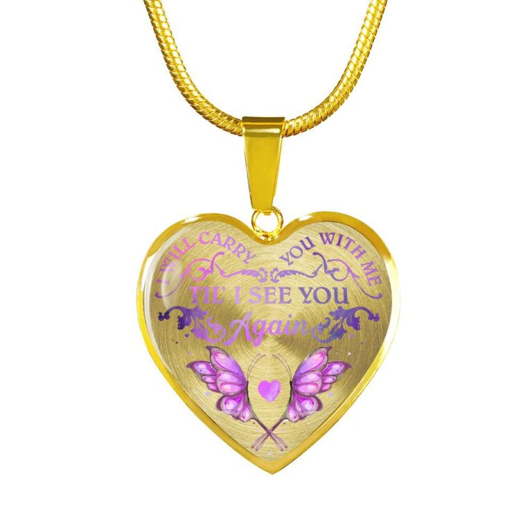 Butterfly I Will Carry You With Me Til' I See You Again Memorial Loss Of Loved One Heart Pendant Necklace - Heart Luxury Necklace (Gold Plated)