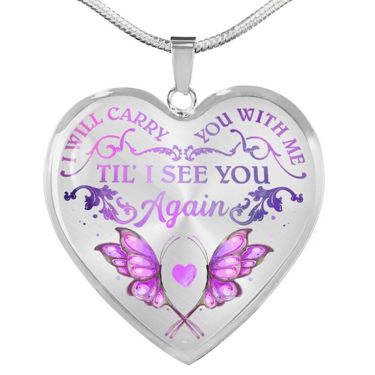 Butterfly I Will Carry You With Me Til' I See You Again Memorial Loss Of Loved One Heart Pendant Necklace - Heart Luxury Necklace (Silver)