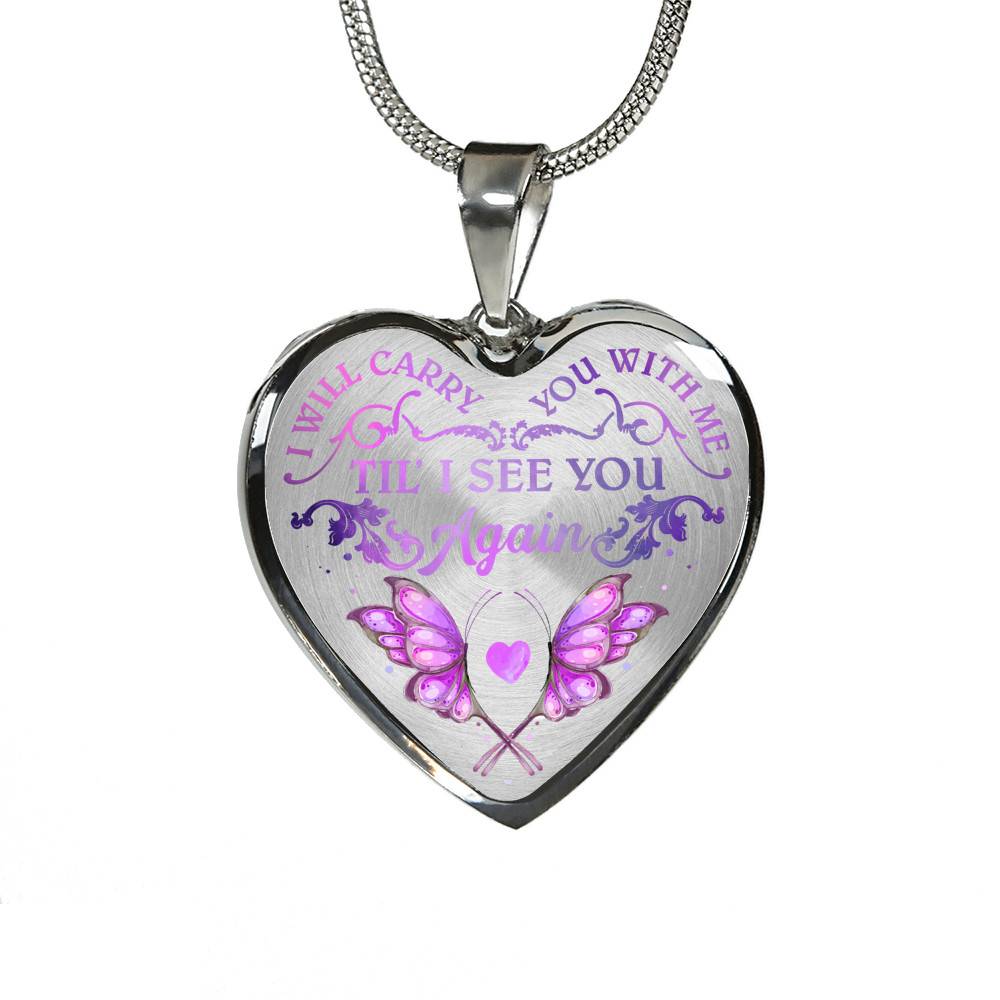 Butterfly I Will Carry You With Me Til' I See You Again Memorial Loss Of Loved One Heart Pendant Necklace - Heart Luxury Necklace (Silver)