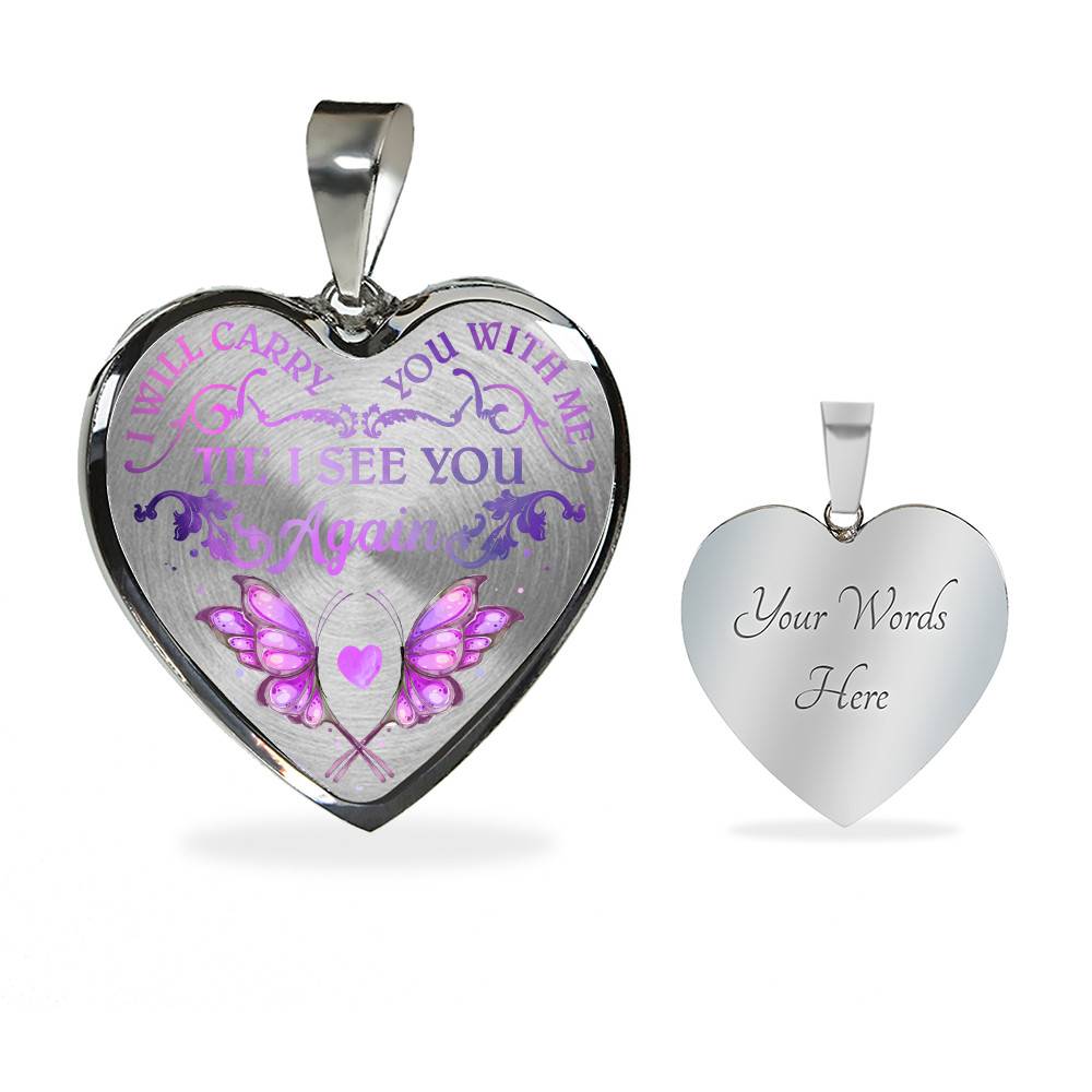 Butterfly I Will Carry You With Me Til' I See You Again Memorial Loss Of Loved One Heart Pendant Necklace - Heart Luxury Necklace (Silver)