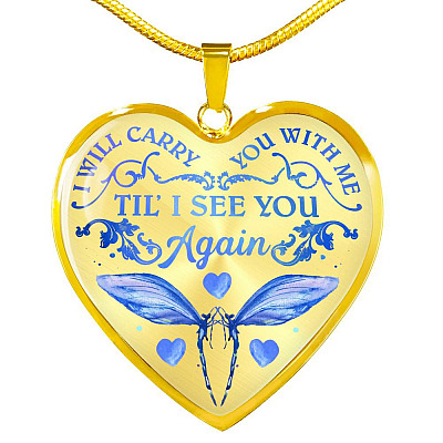 Dragonfly I Will Carry You With Me Til' I See You Again Memorial Loss Of Loved One Heart Pendant Necklace - Heart Luxury Necklace (Gold Plated)