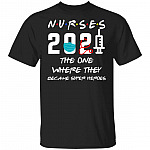 Nurse 2021 The One Where They Became Super Heroes T-Shirt, Black, Unisex T-Shirt