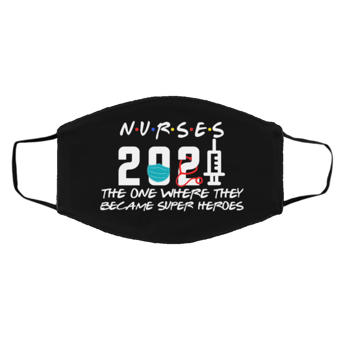 Nurse 2021 The One Where They Became Super Heroes Washable Reusable Custom Printed Cloth Face Mask Cover, Black, Cloth Face Cover – Medium/Large Nurse 2021 The One Where They Became Super Heroes Washable Reusable Custom Printed Cloth Face Mask Cover, Black, Cloth Face Cover – Medium/Large