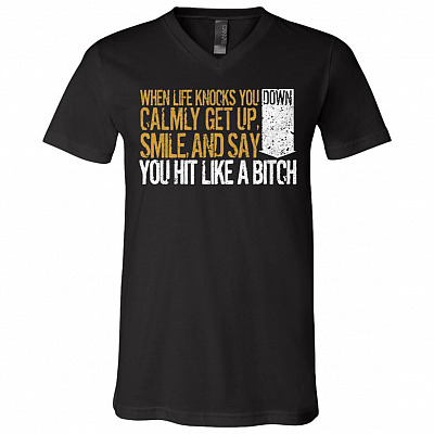 When Life Knocks You Down Calmly Get Back Up T-Shirt, Black, V-Neck T-Shirt
