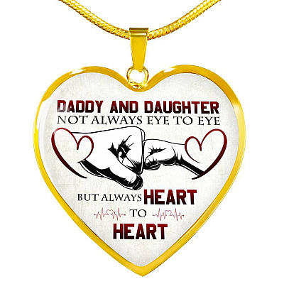 Daddy And Daughter Not Always Eye To Eye But Always Heart To Heart for Daughter Heart Pendant Necklace - Heart Luxury Necklace (Gold Plated)
